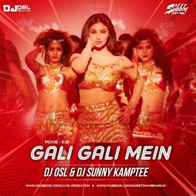 Gali Gali Mein - ( KGF Remix ) - DJ OSL   DJ Sunny Kamptee
